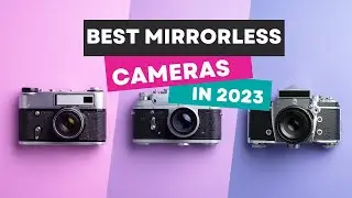 Best  Mirrorless Cameras [Top 7 Picks]