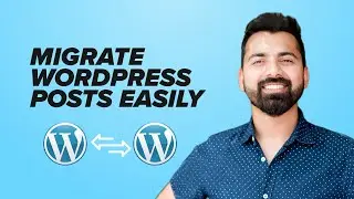 Best Way to Migrate Blog Posts from One WordPress Website to Another