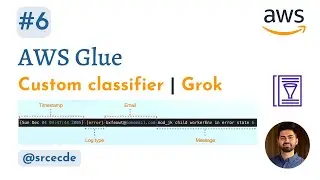 AWS Glue custom classifier | Grok |  AWS Glue tutorial | p6