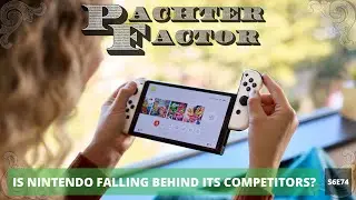 Is Nintendo falling behind its competitors? - Pachter Factor S6E74