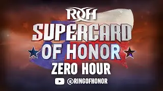 ROH SUPERCARD OF HONOR ZERO HOUR PRE-SHOW