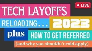 Tech Layoffs 2023 (the slaughter continues) | Getting Tech Employee Referrals (why and how) | AMA