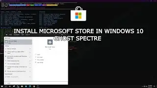 INSTALL MICROSOFT STORE IN WINDOWS 10 GHOST SPECTRE | WIN 10