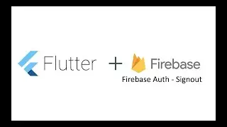 Flutter - Firebase #8 Firebase Auth - SignOut