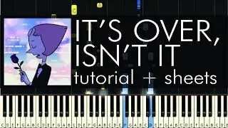 Steven Universe - Its Over Isnt It - Piano Tutorial - How to Play + Sheets