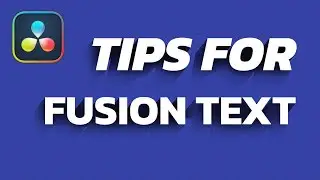 5 Tips for fusion text in DaVinci Resolve 18 Tutorial