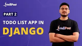 TODO List App In Django Part 2 | Django Tutorial for Beginners | Django To-do App | Intellipaat