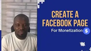 How to Create a Facebook Page for Monetization - Everything you need to know before starting