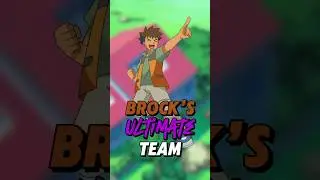 Brock’s ULTIMATE TEAM!