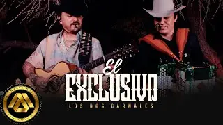 Los Dos Carnales - El Exclusivo (Video Oficial)