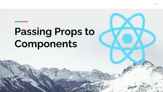 Passing Props to Components with React