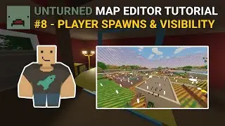 Unturned Map Editor for Beginners - Player Spawns & Visibility (Part 8)