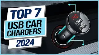 Top 7 Best USB Car Chargers 2024