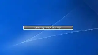 Obtaining an SSL Certificate