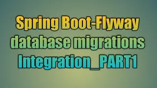 72.Spring Boot-Flyway database migrations Integration_PART1