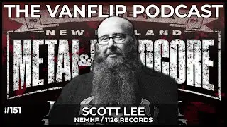 NEW ENGLAND METAL AND HARDCORE FEST - Scott Lee Interview 2 - Lambgoat's Vanflip Podcast (Ep. #151)