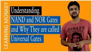 Understanding NAND and NOR Gates and Why They are called Universal Gates || Lesson 35 ||