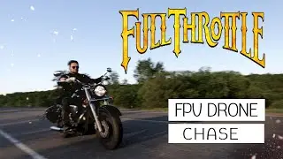 Full Throttle/Полный Газ. Погоня за байком на FPV дроне.