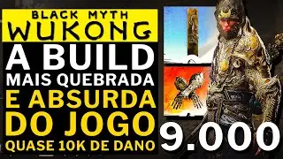 BLACK MYTH WUKONG - A BUILD MAIS QUEBRADA DO JOGO!!! quase 10K DE DANO EM 1 HIT!!!