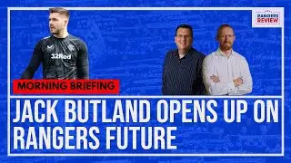 Butland opens up on Rangers future | Ben Johnson latest