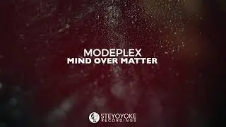 Modeplex - Mind Over Matter (Original Mix)