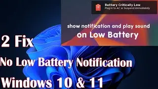 No Low Battery Notification In Windows 11 In Laptop PC - 2 Fix How To