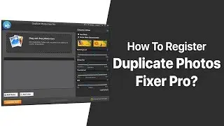 How To Register Duplicate Photos Fixer Pro