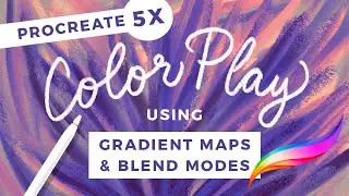 Procreate 5X How to use Gradient Maps and Blend Modes