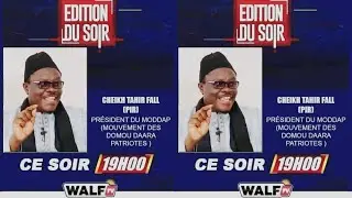 Edition Du Soir De Ce Lundi 09 Septembre 2024 Invité CHEIKH TAHIR FALL PIR Président Modap Sur Walf