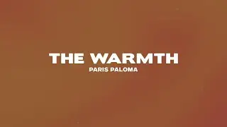 Paris Paloma - the warmth (Lyrics)