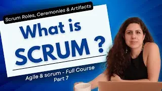 What is Scrum? Different Scrum Roles, Ceremonies & Artifacts | Agile & Scrum Full Course - Part  7