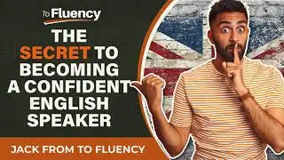 The Secret Behind Becoming a *Confident English Speaker* (Not what You Think)