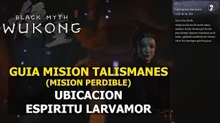 Black Myth Wukong Guía Misión talismanes y espíritu larvamor (misión perdible)