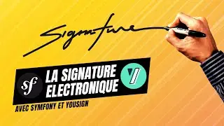 Mettre en place la SIGNATURE ELECTRONIQUE avec SYMFONY et YOUSIGN 🔥