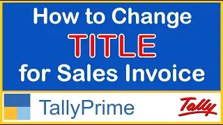 HOW TO CHANGE TITLE FOR SALES INVOICE IN TALLY PRIME | SET DEFAULT TITLE FOR SALES INVOICE