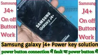 Samsung galaxy J4+ Power Switch Not working problem solution 