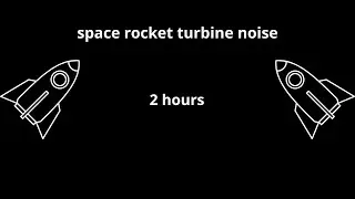 2 hours | Space Rocket Turbine Noise 🚀 | Relaxing Sound for Focus, Study, and Sleep