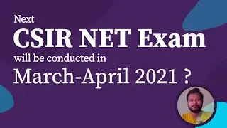 Next CSIR NET Exam in March-April 2021 ? | Stay Aware and Be Prepared | CSIR NET 2021