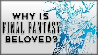 Why Is Final Fantasy Beloved?