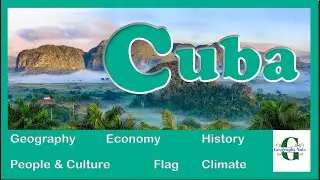CUBA -- All you need to know - Geography, History, Economy, Climate, People and Culture