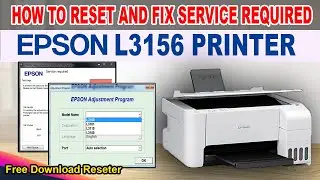 HOW TO RESET EPSON L3156, L3100, L3101, L3110, L3150 - SERVICE REQUIRED ERROR.