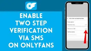 How to Enable Two Step Verification Via SMS on OnlyFans (2024)