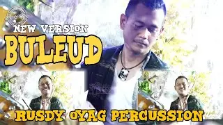 LAGU BULEUD DENGAN VERSI ENAK DARI RUSDY OYAG PERCUSSION