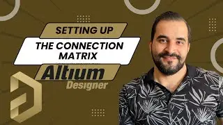 Setting up the connection matrix- Altium Designer