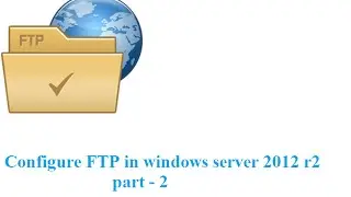 How to configure ftp in windows server 2012 r2