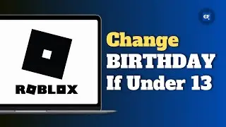 How to Change Your BIRTHDAY If Under 13 on Roblox