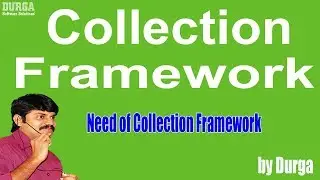 Collections - Need of Collection Framework