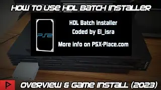 HDL Batch Installer Overview & Fat PS2 Game Installer Tutorial (2023, English)