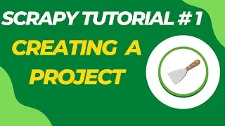 Creating a Project in Scrapy - Scrapy Tutorial Series Part#1