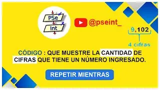 🟡 PSeInt: Hacer un programa que ingrese un número y muestre la cantidad de cifras que contiene.